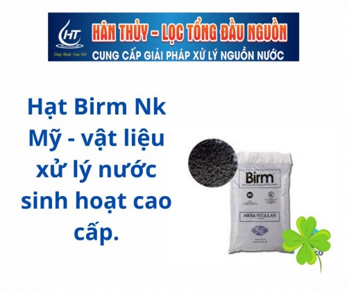 TÁC DỤNG HẠT BIRM XỬ LÝ NƯỚC NHIỄM PHÈN